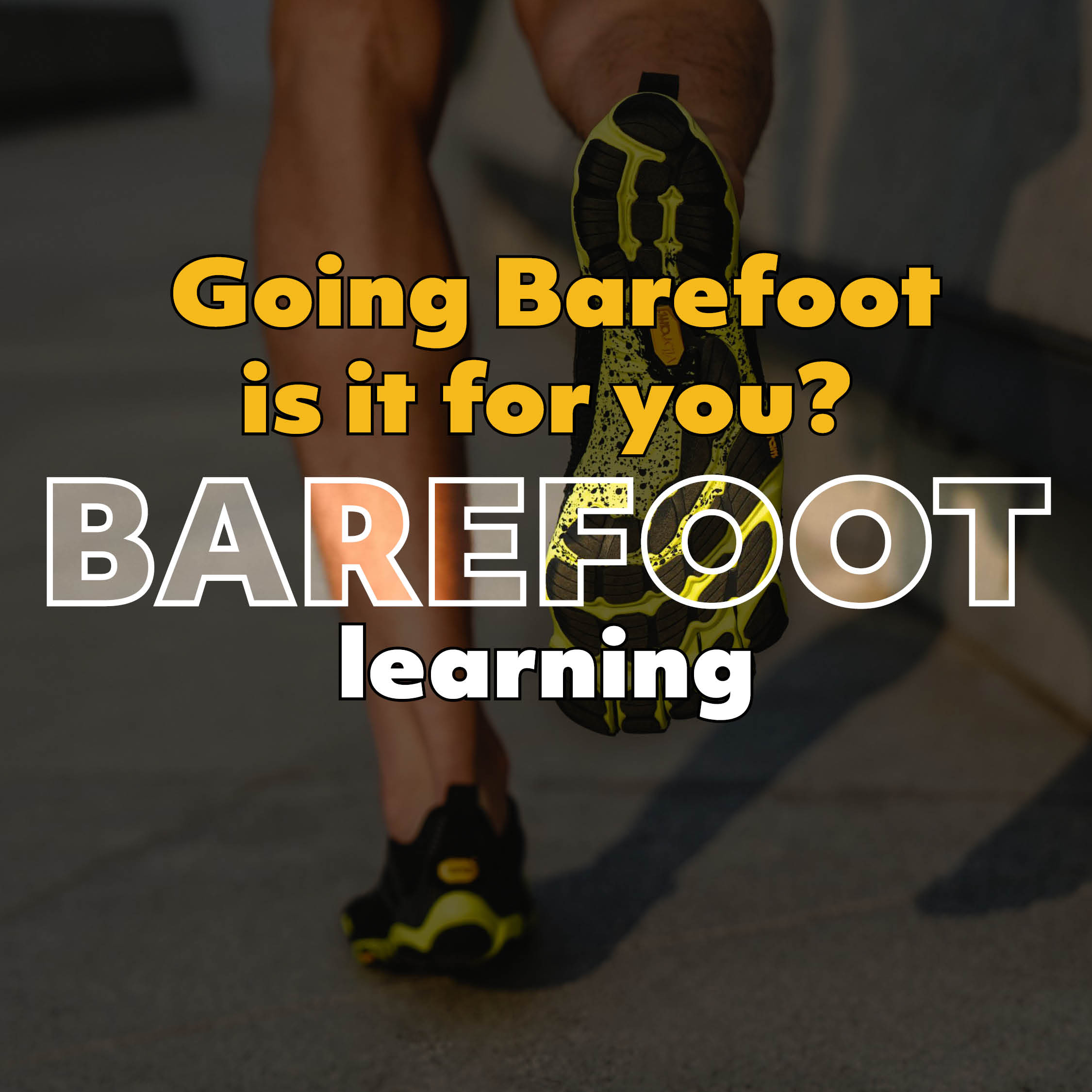 Is going barefoot for you?