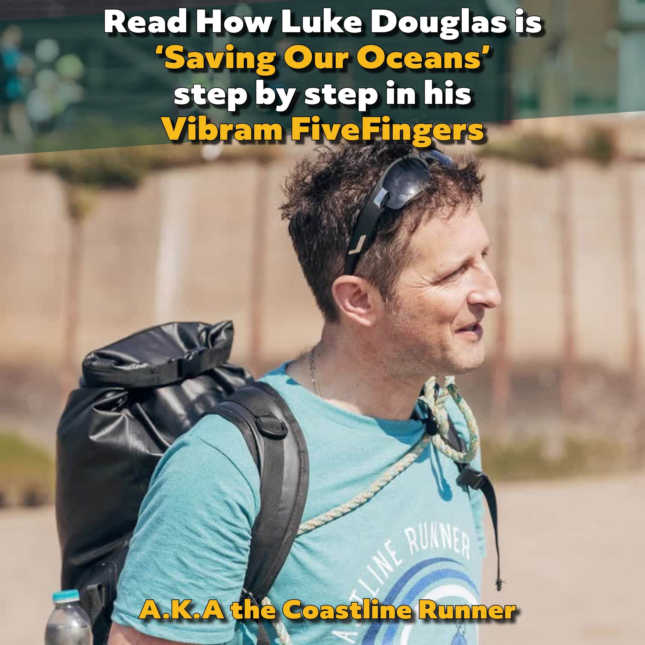 Read How Luke Douglas is 'Saving Our Oceans' Step by step in his Vibram FiveFingers