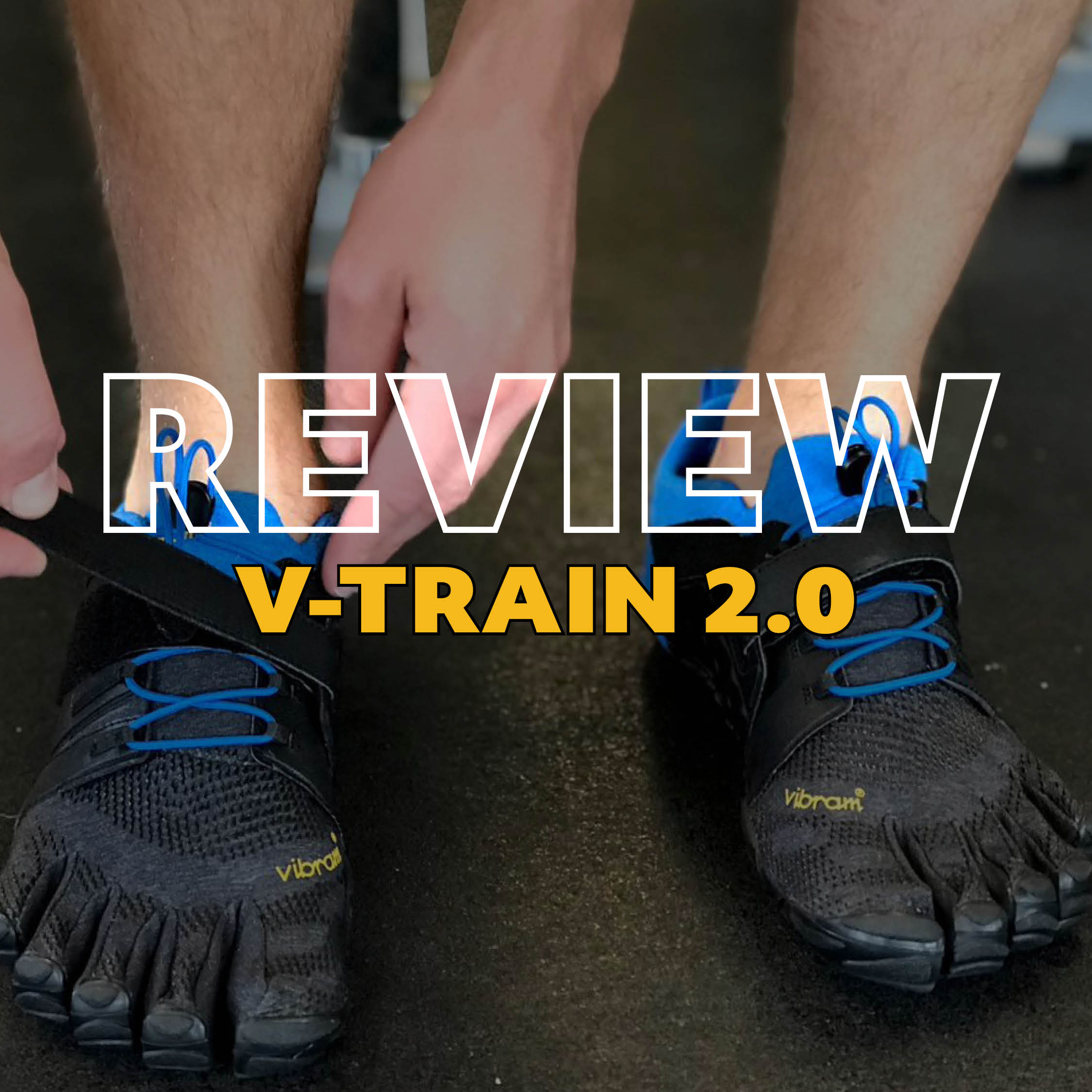 Vibram FiveFingers V-Train 2.0. Because sometimes you need a little more!