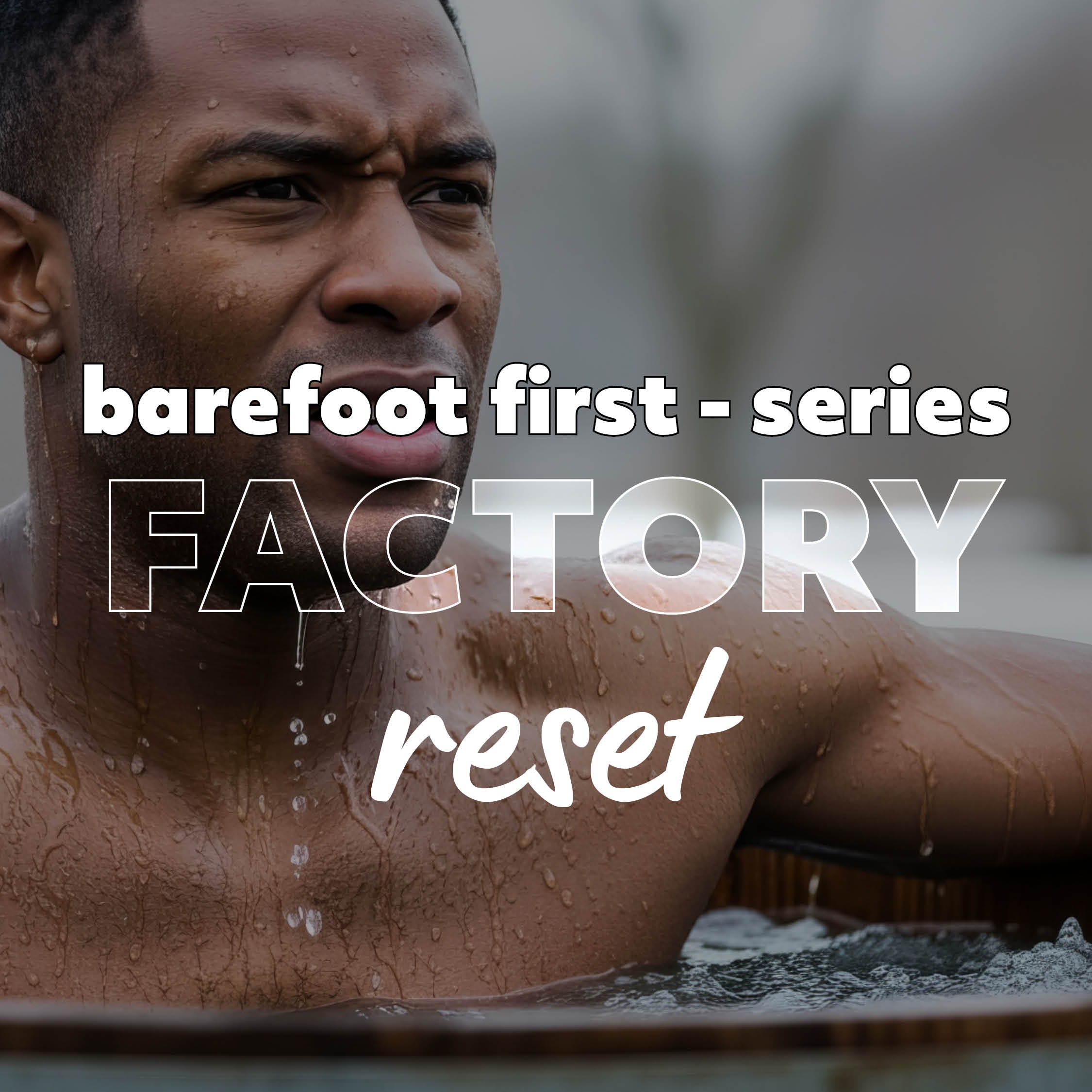 Barefoot First Series - Blog 2 - Factory Reset