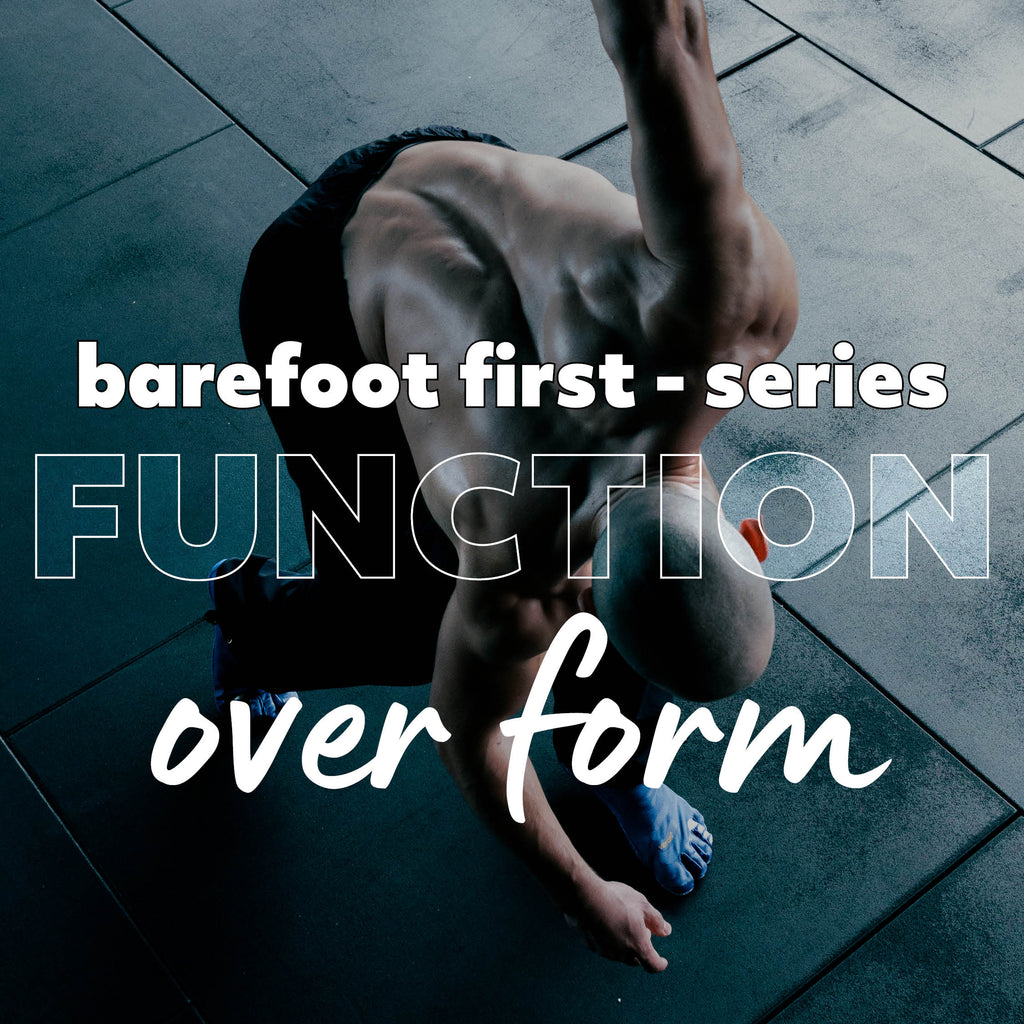 Function Over Form: Smarter Training for Strength That Lasts | Barefoot ...