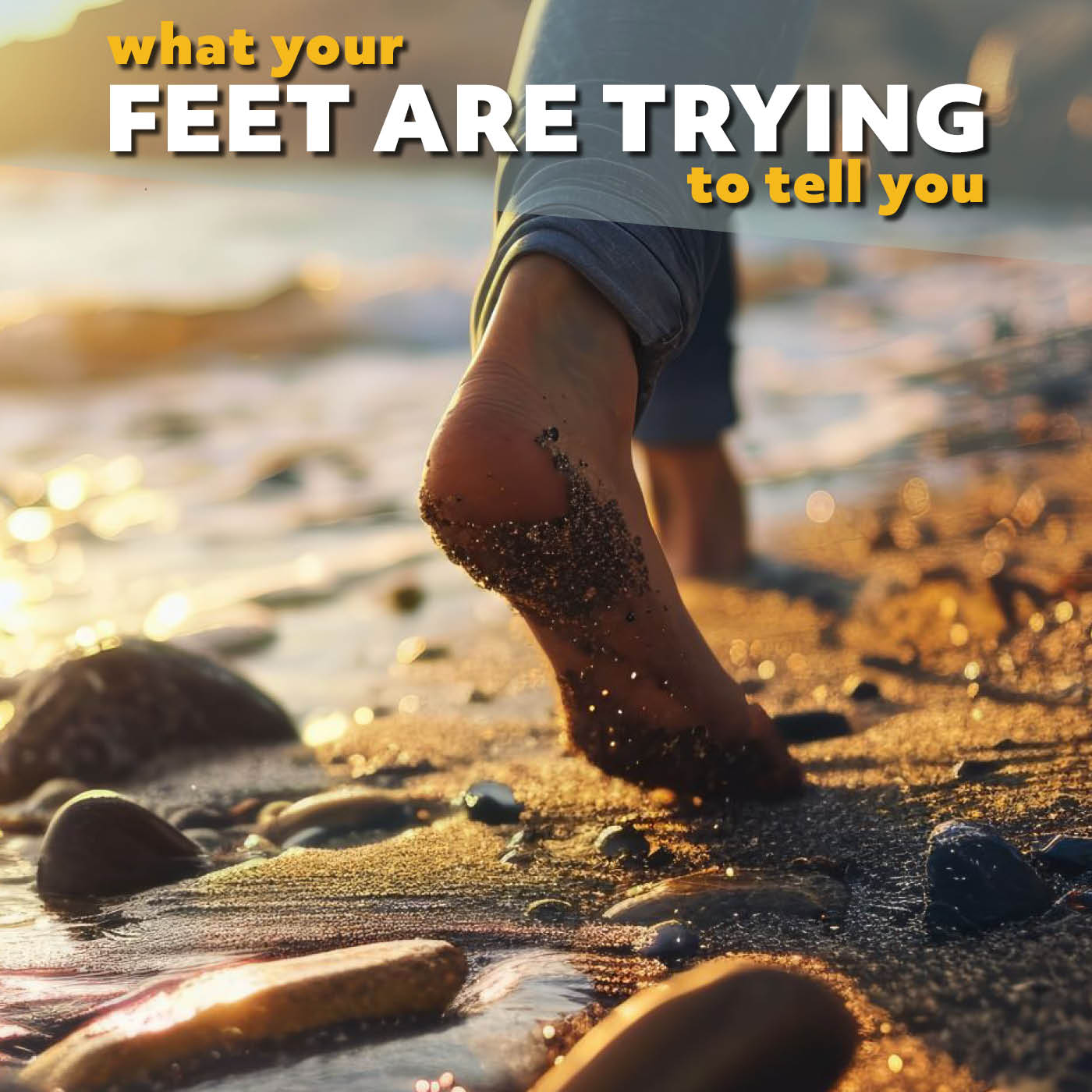 What you feet are trying to tell you